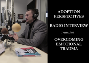 Speaker, Author, and Former Foster Kid Travis Lloyd in Denver, Colorado interviewed by Adoption Perspectives Radio Show